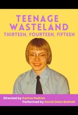 Poster for Teenage Wasteland: Thirteen Fourteen Fifteen