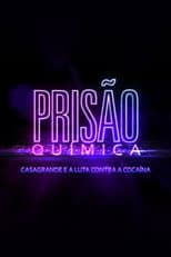 Poster for Prisão Química – Casagrande e a Luta Contra a Cocaína
