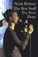 Poster for Noah Britton: The Best Stuff I've Ever Done