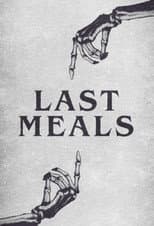 Poster for Last Meals