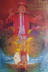 Poster for I Don't Want to Be a Grown-Up