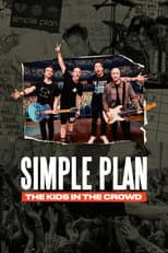 Poster for Simple Plan: The Kids in the Crowd