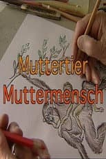 Poster for Muttertier - Muttermensch