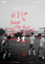 Poster for We'll Live Through the Long, Long Days and Through Long Nights.