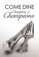 Poster for Come Dine Champion of Champions