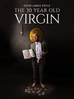 Poster for Kevin James Doyle: The 30 Year Old Virgin