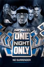 Poster for IMPACT Wrestling: One Night Only: No Surrender 2017