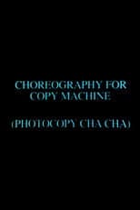 Poster for Choreography for Copy Machine (Photocopy Cha Cha)
