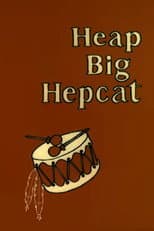 Poster for Heap Big Hepcat