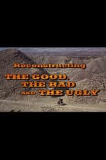 Poster for Reconstructing 'The Good, The Bad And The Ugly'