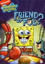 Poster for Spongebob Squarepants: Friend or Foe?