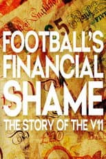 Poster for Football's Financial Shame: The Story of the V11
