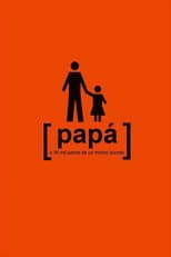 Poster for Papá o 36 mil juicios de un mismo suceso