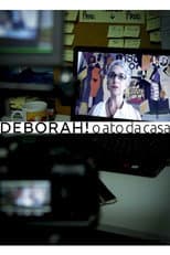 Poster for Deborah! O Ato da Casa