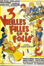 Poster for Trois vieilles filles en folie