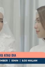 Poster for Pilih Aku Atau Dia