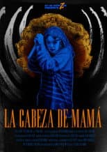 Poster for La Cabeza de Mamá