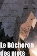 Poster for Le bucheron des mots