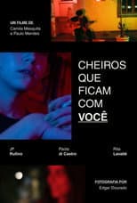 Poster for Cheiros Que Ficam Com Você