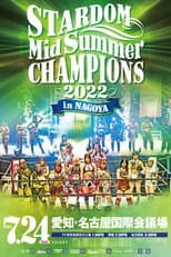 Poster for Stardom MidSummer Champions 2022 in Nagoya