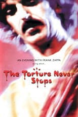 Poster for An Evening with Frank Zappa During Which... The Torture Never Stops