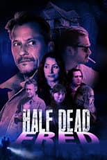 Poster for Half Dead Fred