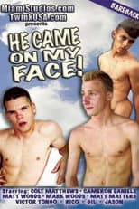 Poster for He Came on My Face!