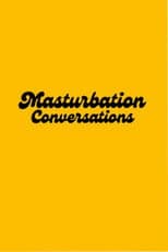 Poster for Masturbation Conversations