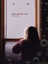 Poster for What I See When I Look