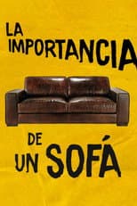 Poster for La importancia de un sofá