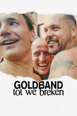 Poster for Goldband: Until We Break