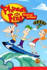Poster for Phineas and Ferb: The Fast and the Phineas