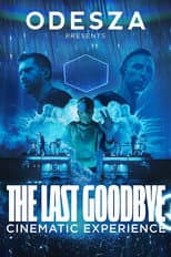 Poster for ODESZA: The Last Goodbye Cinematic Experience