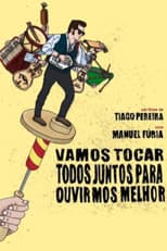 Poster for Vamos Tocar Todos Juntos Para Ouvirmos Melhor