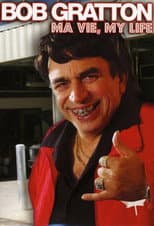 Poster for Bob Gratton : Ma Vie, My Life