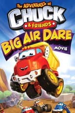 Poster for Chuck & Friends: Big Air Dare Movie