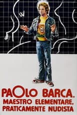 Poster for Paolo Barca, Elementary School Teacher, Practically a Nudist