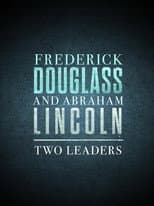 Poster for Frederick Douglass and Abraham Lincoln: Two Leaders