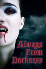 Poster for Always From Darkness