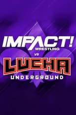Poster for IMPACT Wrestling vs. Lucha Underground 2018