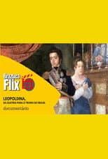 Poster for Leopoldina, da Áustria para o trono do Brasil