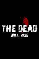Poster for The Dead… Will Rise!