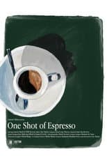 Poster for One Shot of Espresso