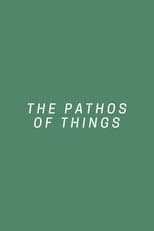 Poster for The Pathos of Things