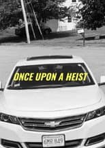 Poster for Once Upon A Heist
