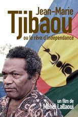 Poster for Jean-Marie Tjibaou ou le rêve d'indépendance