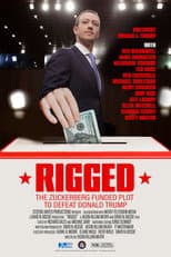 Poster for Rigged: The Zuckerberg Funded Plot to Defeat Donald Trump