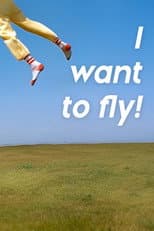 Poster for I Want to Fly