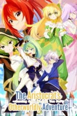 Poster for The Aristocrat's Otherworldly Adventure: Serving Gods Who Go Too Far