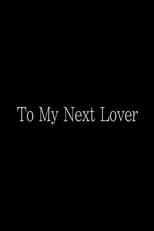 Poster for To My Next Lover